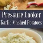 Pressure Cooker Garlic Mashed Potatoes- The Fervent Mama - These Pressure Cooker Garlic Mashed Potatoes are flavor overload to the max!