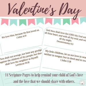 If you're also looking for a way to bring Christ and scripture into your Valentine's Day, these Valentine's Day Scripture Copywork for kids is a great option! We've included 14 pages of scriptures for kids to copy that will help with memorization of scripture and penmanship! Combining Bible and Handwriting is a win-win.
