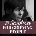10 Scriptures for Grieving People: The Fervent Mama - We've all suffered loss, but thankfully there is joy unspeakable for the believer! These scriptures for grieving people will speak encouragement to your heart! The Bible is a great stress reliever and we can look forward to Heaven! #scripturesforgrief #Biblescriptures