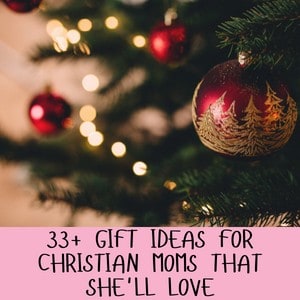 33+ Gift Ideas for Christian Moms That She'll Love