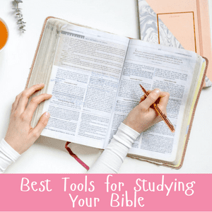 best tools for studying your bible