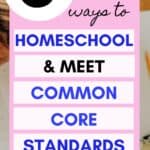 5 Ways to Have a Relaxed Homeschool and Still Meet Common Core Standards