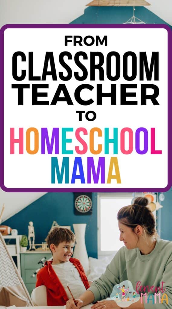 From Classroom Teacher to Homeschool Mama