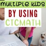 Homeschool Multiple Kids With CTCMath