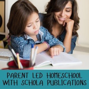 Parent Led Homeschool Curriculum with Schola Publications