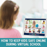 How To Keep Your Kids Safe Online During Virtual Schooling