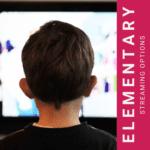 Looking for the best elementary streaming options to entertain and educate your kids? Here's a list of our top favorites for you to check out if you have young kids!